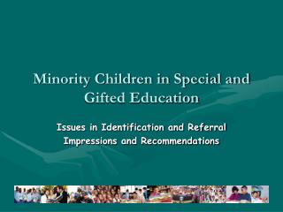 Minority Children in Special and Gifted Education