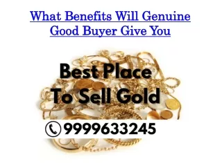 What Benefits Will Genuine Good Buyer Give