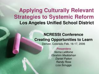 Applying Culturally Relevant Strategies to Systemic Reform Los Angeles Unified School District