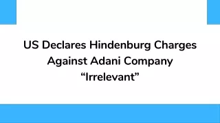 US Declares Hindenburg Charges Against Adani Company “Irrelevant”