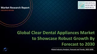 Clear Dental Appliances Market to Showcase Robust Growth By Forecast to 2030