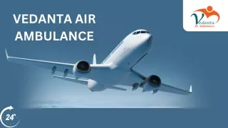 Choose Vedanta Air Ambulance Service in Amritsar and Air Ambulance Service in Aurangabad