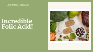 Incredible Folic Acid!