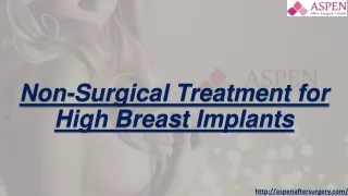 Non-Surgical Treatment for High Breast Implants