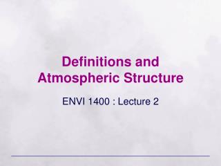 Definitions and Atmospheric Structure