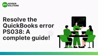 Easy Ways To Resolve QuickBooks Error PS038