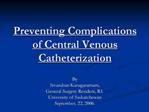 Preventing Complications of Central Venous Catheterization