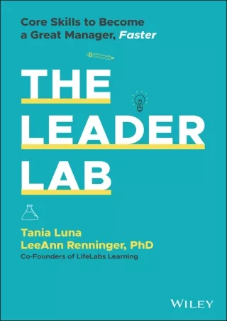 Download⚡️PDF❤️ The Leader Lab: Core Skills to Become a Great Manager, Faster