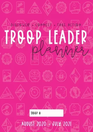 ❤️PDF⚡️ Troop Leader Planner: The Ultimate Organizer For All Troop Levels, Aug 2020 - Jul 2021 (Pink)