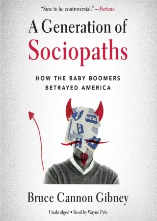 [DOWNLOAD]⚡️PDF✔️ A Generation of Sociopaths: How the Baby Boomers Betrayed America