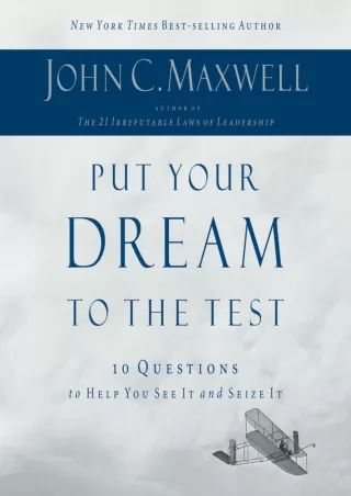 Download⚡️(PDF)❤️ Put Your Dream to the Test: 10 Questions That Will Help You See It and Seize It