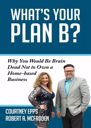 [DOWNLOAD]⚡️PDF✔️ What's Your Plan B?: Why You Would be Brain Dead Not to Own a Home-based Business