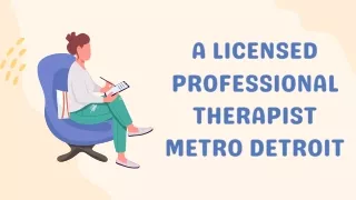 A Licensed Professional Therapist Metro Detroit