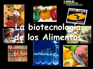 La biotecnología de los Alimentos