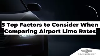 Top 5 Factors to Consider When Comparing Airport Limo Rates