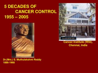 5 DECADES OF 	 CANCER CONTROL 1955 – 2005