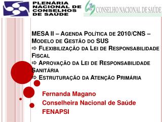 Fernanda Magano Conselheira Nacional de Saúde FENAPSI