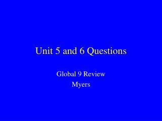 Unit 5 and 6 Questions