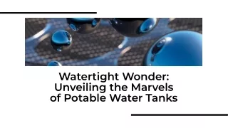 Watertight-wonder-unveiling-the-marvels-of-potable-water-tanks