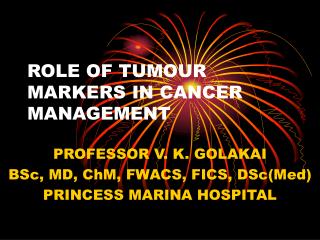 ROLE OF TUMOUR MARKERS IN CANCER MANAGEMENT