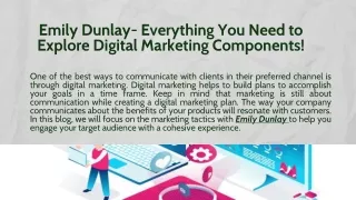 Emily Dunlay- Everything You Need to Explore Digital Marketing Components!