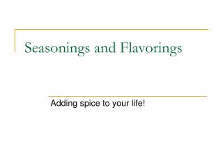 Seasonings and Flavorings