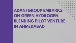 Adani Group embarks on green hydrogen blending pilot venture in Ahmedabad