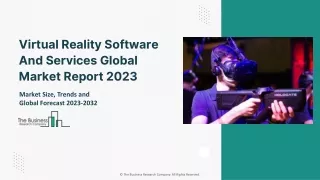 Virtual Reality Software and Services Global Market 2023 - Report Outlook 2032