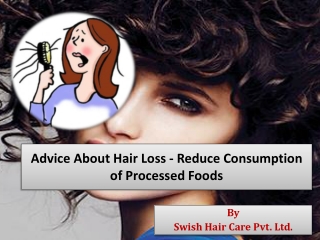 Advice about hair loss reduce consumption of processed foods