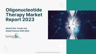 Oligonucleotide Therapy Market Scope, Industry Key Drivers And Segmentation 2032