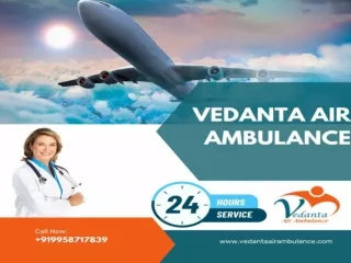 Choose Vedanta Air Ambulance in Kolkata with Extremely Trusted Medical Assistance