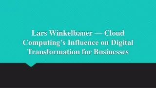 Lars Winkelbauer — Cloud Computing’s Influence on Digital Transformation for Businesses