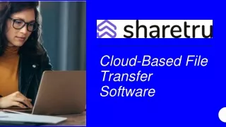 Sharetru - Cloud-Based File Transfer Software