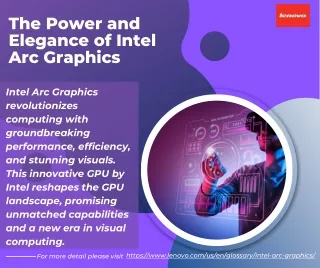 The Power and Elegance of Intel Arc Graphics