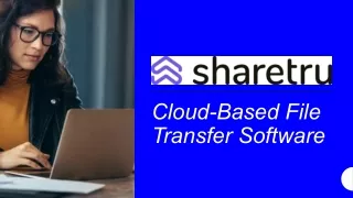 Sharetru - Cloud-Based File Transfer Software