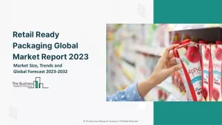 Retail Ready Packaging Global Market By Product Type, By Material, By Technology, By Application, By End User, By Region