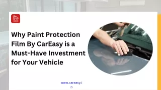 Why Paint Protection Film By CarEasy is a Must-Have Investment for Your Vehicle