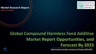 Compound Harmless Feed Additive Market Growth Statistics, Size Estimation, Emerging Trends, Outlook to 2033