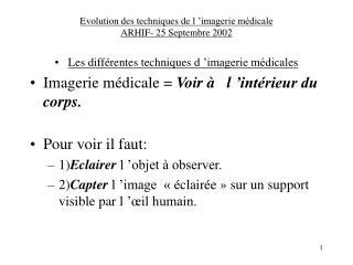 Evolution des techniques de l ’imagerie médicale ARHIF- 25 Septembre 2002