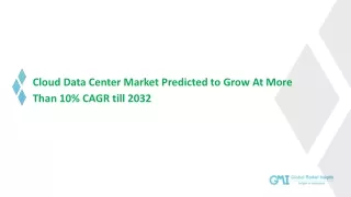 Cloud Data Center Market Predicted to Grow At More Than 10% CAGR till 2032