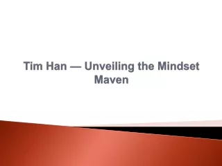 Tim Han — Unveiling the Mindset Maven