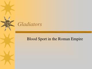 Gladiators