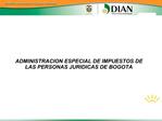 ADMINISTRACION ESPECIAL DE IMPUESTOS DE LAS PERSONAS JURIDICAS ...