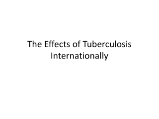 The Effects of Tuberculosis Internationally