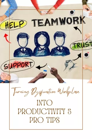 Turning Dysfunction into Productivity 4 Pro Tips