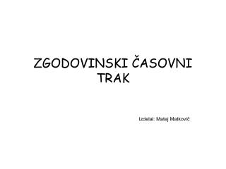 ZGODOVINSKI ČASOVNI TRAK