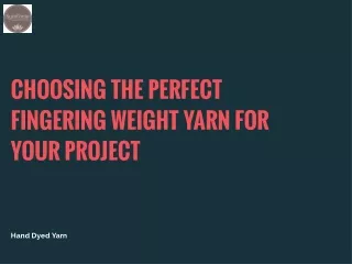 Choosing the Perfect Fingering Weight Yarn for Your Projectt