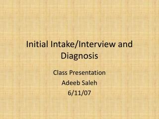 Initial Intake/Interview and Diagnosis