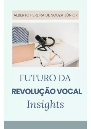 Alberto Pereira de Souza Junior - Futuro da Revolução Vocal Insights