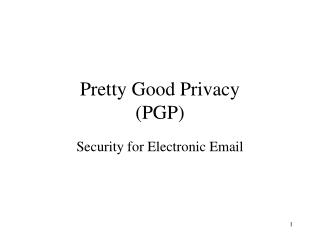 Pretty Good Privacy (PGP)